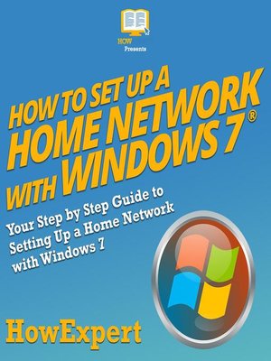 cover image of How to Set Up a Home Network with Windows 7